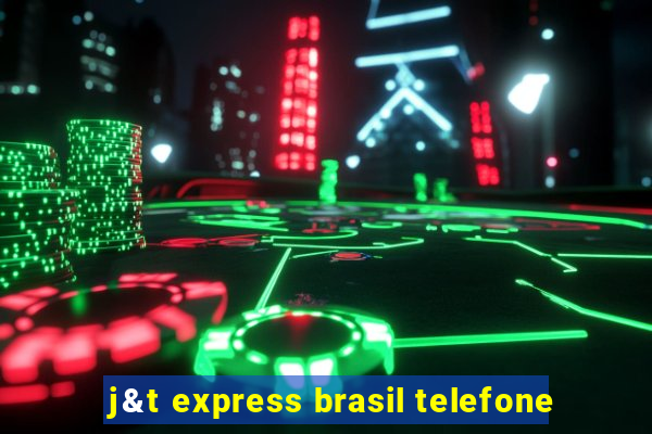 j&t express brasil telefone